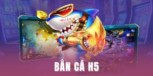 bắn cá H5