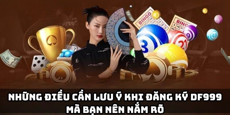 Lưu ý khi thực hiện thao tác đăng ký DF999