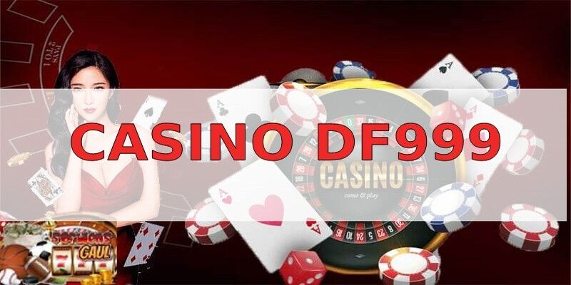 Sảnh game tại live casino DF999