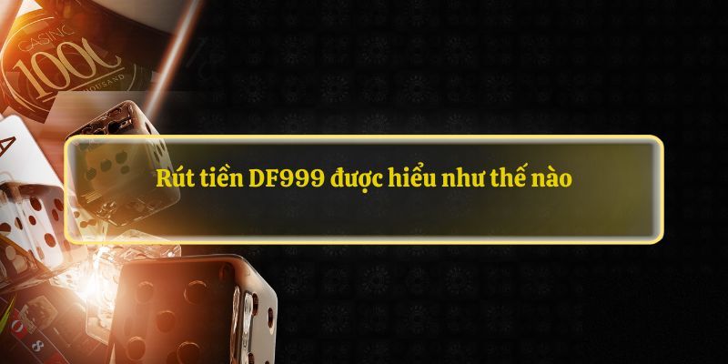 rút tiền df999